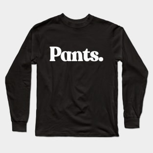 Pants Long Sleeve T-Shirt